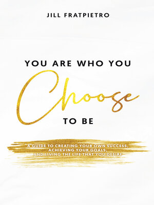 cover image of You Are Who You Choose to Be